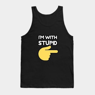 I'm with stupid Tank Top